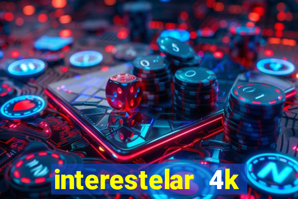 interestelar 4k dublado torrent